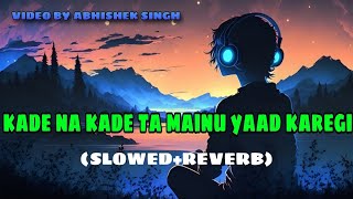 KADE NA KADE TA MAINU YAAD KAREGI LOFI SONG MIX BY ABHISHEK SINGH BHITH BEGUSARAI#mixbyabhishek_lofi