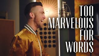 Matt Forbes - 'Too Marvelous For Words' [Official Music Video] Frank Sinatra