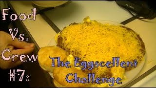 Food Vs. Crew 07 - The Eggscellent Challenge