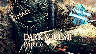 Let's Play Dark Souls II Part 6 [Finale]