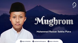 MUGHROM - MUHAMMAD RADZAN SAIKHA PUTRA - MAJLIS AL MUHIBBIN