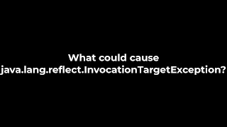 Java :What could cause java.lang.reflect.InvocationTargetException?(5solution)