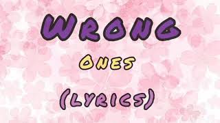 JULIETTE REILLY -WRONG ONES (LYRICS)