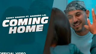 COMING HOME | NEW PUNJABI SONG 2020 BY GARRY SANDHU | NASEEBO LAL | LATEST VIDEO