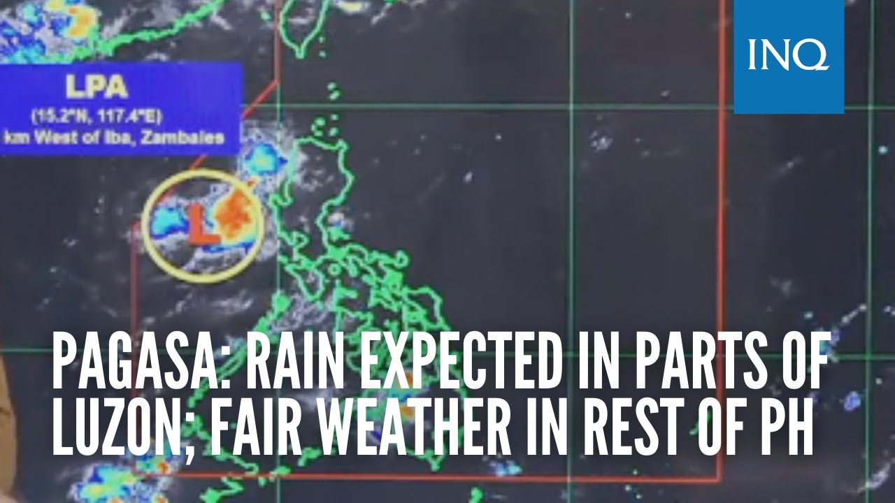 Pagasa: Rain Expected In Parts Of Luzon; Fair Weather In Rest Of PH ...