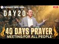 Live 40 Days Prayer For All People - Day 20 | Faith Harvest Church