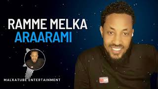 Ramme Melka |Araarami| New Oromo Music 2023