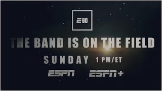 E60: The Band is on the Field | ESPN