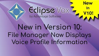 New In Eclipse Version 10: File Manager Now Displays Voice Profile Information