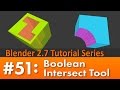 Blender 2.7 Tutorial #51 : Boolean Intersect Tool #b3d