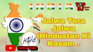 Jalwa Tera Jalwa (Hindustan ki Kasam ) 2020 DJ remix songs