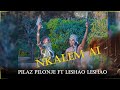 Pilaz Pilonje | Leshao Leshao - Nkalem Ai ( Official Video )