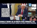 ao vivo donald trump dÁ ultimato para inimigos faz pronunciamento impactante aborda... traduzido