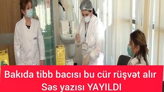 Bakıda tibb bacısı bu cür rüşvət alır – Səs yazısı YAYILDI