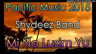 Shydeez Band - Mi No Lusim Yu (Pacific Music 2015)