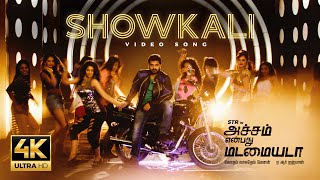 Showkali - Video Song 4K | Achcham Yenbadhu Madamaiyada | STR | A R Rahman | Gautham Vasudev Menon