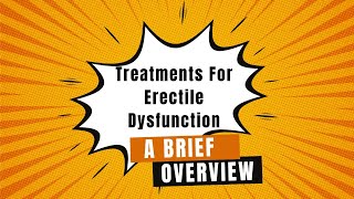 Available Treatments For Erectile Dysfunction - A Brief Overview