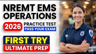 Pass the NREMT EMS Operations Test 2026 | Ultimate NREMT Practice Exam Prep Guide