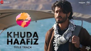 Khuda Haafiz - Title track | Vishal dadlani | Mithoon | Sayeed quadri | lyrics song.