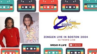 Tempo - Zenglen Live @ Boston 2004