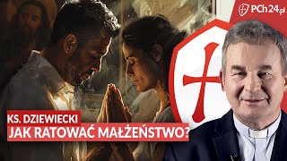 KS. MAREK DZIEWIECKI. JAK RATOWAĆ MAŁŻEŃSTWO?