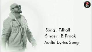 Filhall (LYRICS) B Praak | Jaani | Akshay Kumar Ft Nupur Sanon | Arvindr Khaira | Ammy Virk
