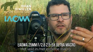 Extreme macro in het veld: werken met Laowa 25mm f/2.8 2.5-5x ultra macro