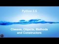Classes, Objects, Methods and Constructors - Python 3.5