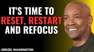 It's Time to Reset, Restart, and Refocus: Denzel Washington's Path to Personal Growth