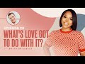 What's Love Got To Do With It X Sarah Jakes Roberts & Matthew Hussey