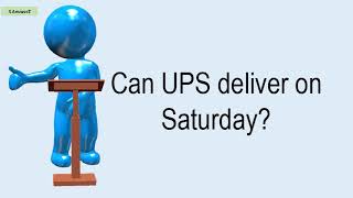 Can UPS Deliver On Saturday?