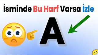 Eğer İsminde 'A' Harfi Varsa Bu Videoyu İzle! 😳