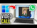 How To Make WhatsApp Video Call On PC - Full Guide