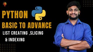 List Creating , Slicing & Indexing | Python Beginner to Advance | Python Tutorial