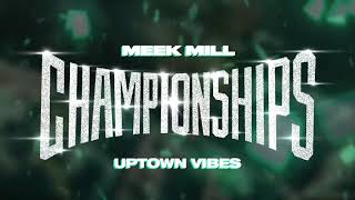 Meek Mill -  Uptown Vibes ft. Fabolous & Anuel AA ( Audio)