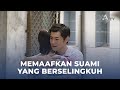 Memaafkan Suami yang Berselingkuh