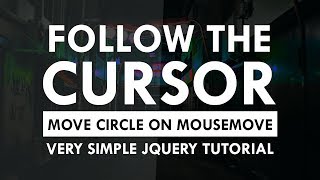 Follow the Cursor On Mousemove Using Html CSS and JavaScript - jQuery Mouse Follow