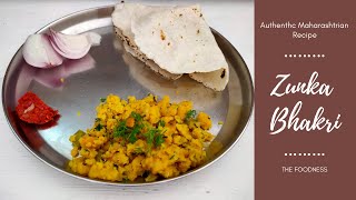 Zunka Bhakri | झणझणीत झुणका भाकरी | Authentic Maharashtrian Recipe | The Foodness