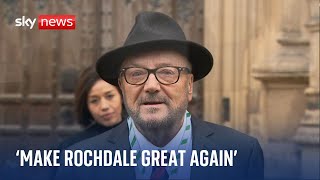 George Galloway: 'It's my job to make Rochdale great again'