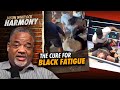 The Cure For Black Fatigue