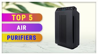 Top 5 Best Air Purifiers