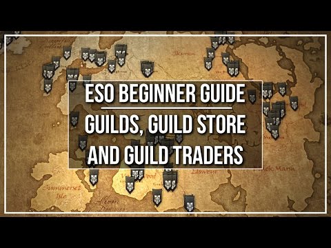 ESO Beginner Guide - Guilds, Guild Stores and Guild Traders ESO Beginner Guide - Guilds, Guild Stores and Guild Traders
