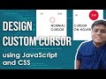How to design a Custom Animated Cursor using JavaScript and CSS? Complete tutorial | Code Grind