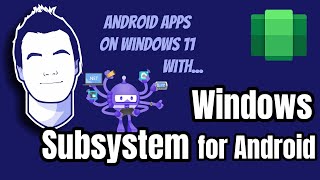 Windows Subsystem for Android: Run and Develop Android Apps!