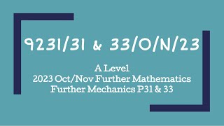 9231/31/O/N/23 | 9231/33/O/N/23 | Cambridge A Level Further Maths Oct/Nov 2023 Paper 31 \u0026 33