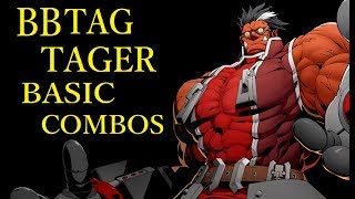 BLAZBLUE CROSS TAG BATTLE TAGER BASIC COMBOS【BBTAG テイガー 基礎コンボ】