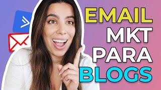 ESTRATÉGIA DE EMAIL MARKETING PARA BLOGS – passo a passo completo