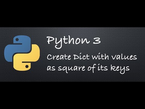 Python 3 – Create a dictionary with values are square of its keys ...