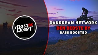 DanDream Network - Den Bedste By [Bass Boosted]