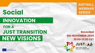 Just4All Webinar 2: Social innovation and the Just Transition